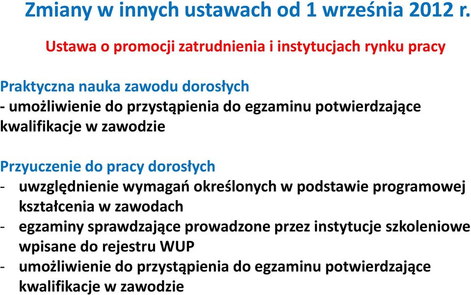 egzaminu potwierdzające kwalifikacje w zawodzie Przyuczenie do pracy dorosłych - uwzględnienie wymagań określonych w podstawie