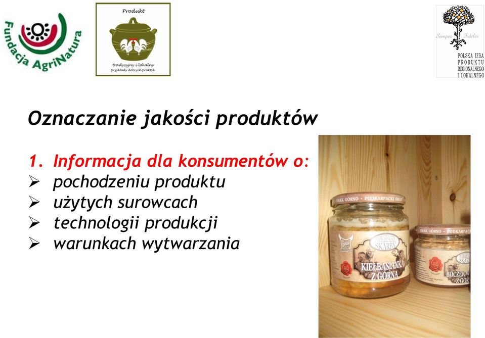 pochodzeniu produktu użytych