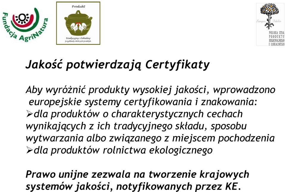 tradycyjnego składu, sposobu wytwarzania albo związanego z miejscem pochodzenia dla produktów