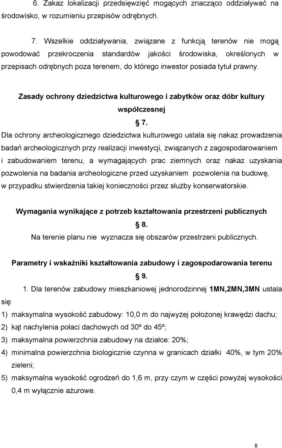 prawny. Zasady ochrony dziedzictwa kulturowego i zabytków oraz dóbr kultury współczesnej 7.