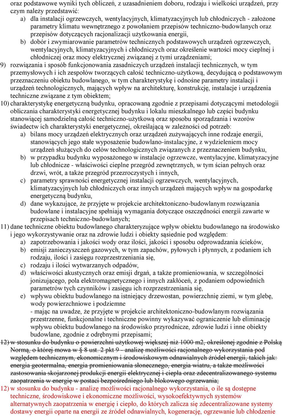 technicznych podstawowych urządzeń ogrzewczych, wentylacyjnych, klimatyzacyjnych i chłodniczych oraz określenie wartości mocy cieplnej i chłodniczej oraz mocy elektrycznej związanej z tymi