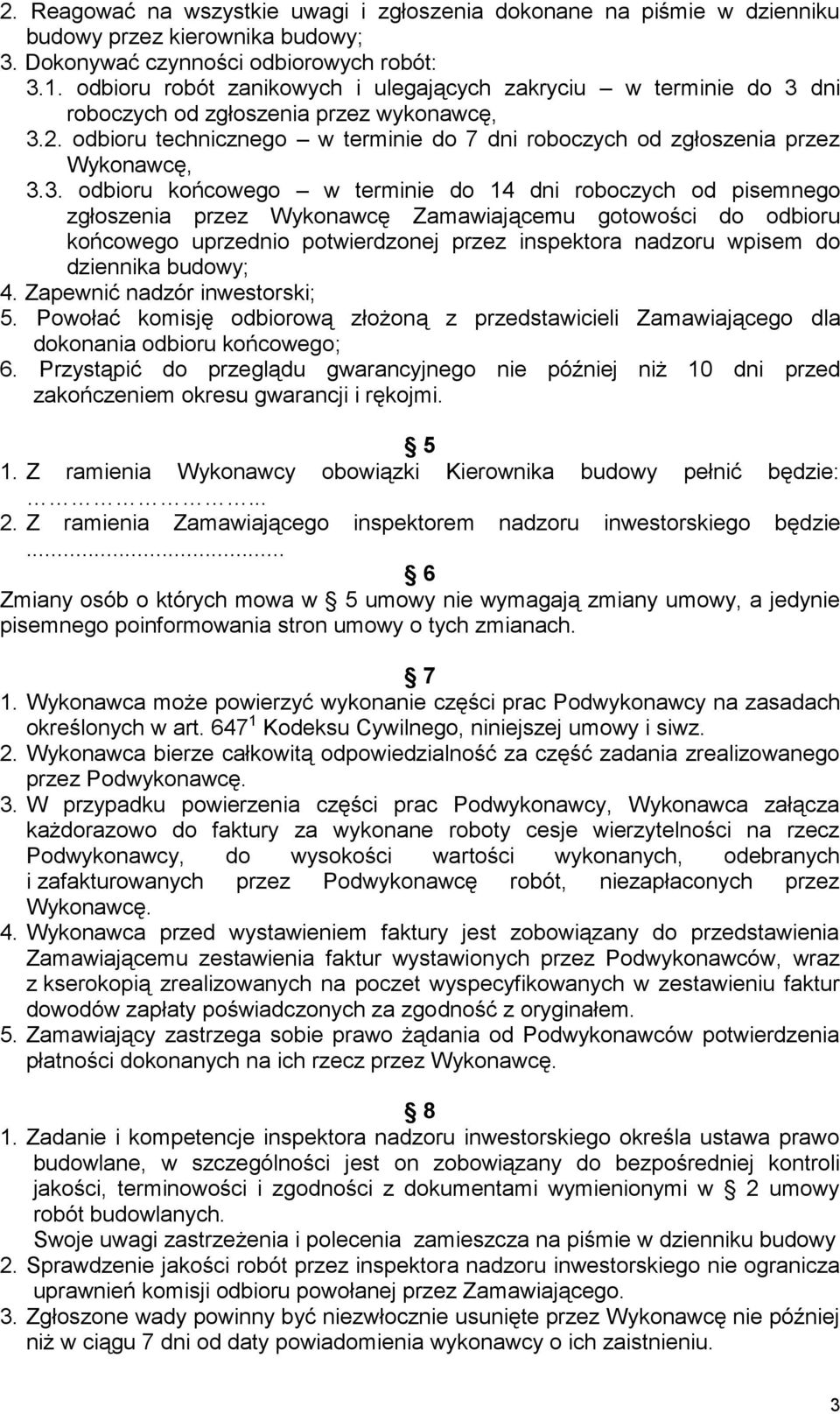 dni roboczych od zgłoszenia przez wykonawcę, 3.