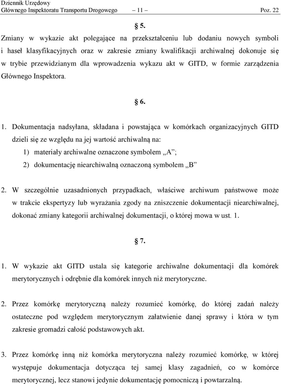 wprowadzenia wykazu akt w GITD, w formie zarządzenia Głównego Inspektora. 6. 1.