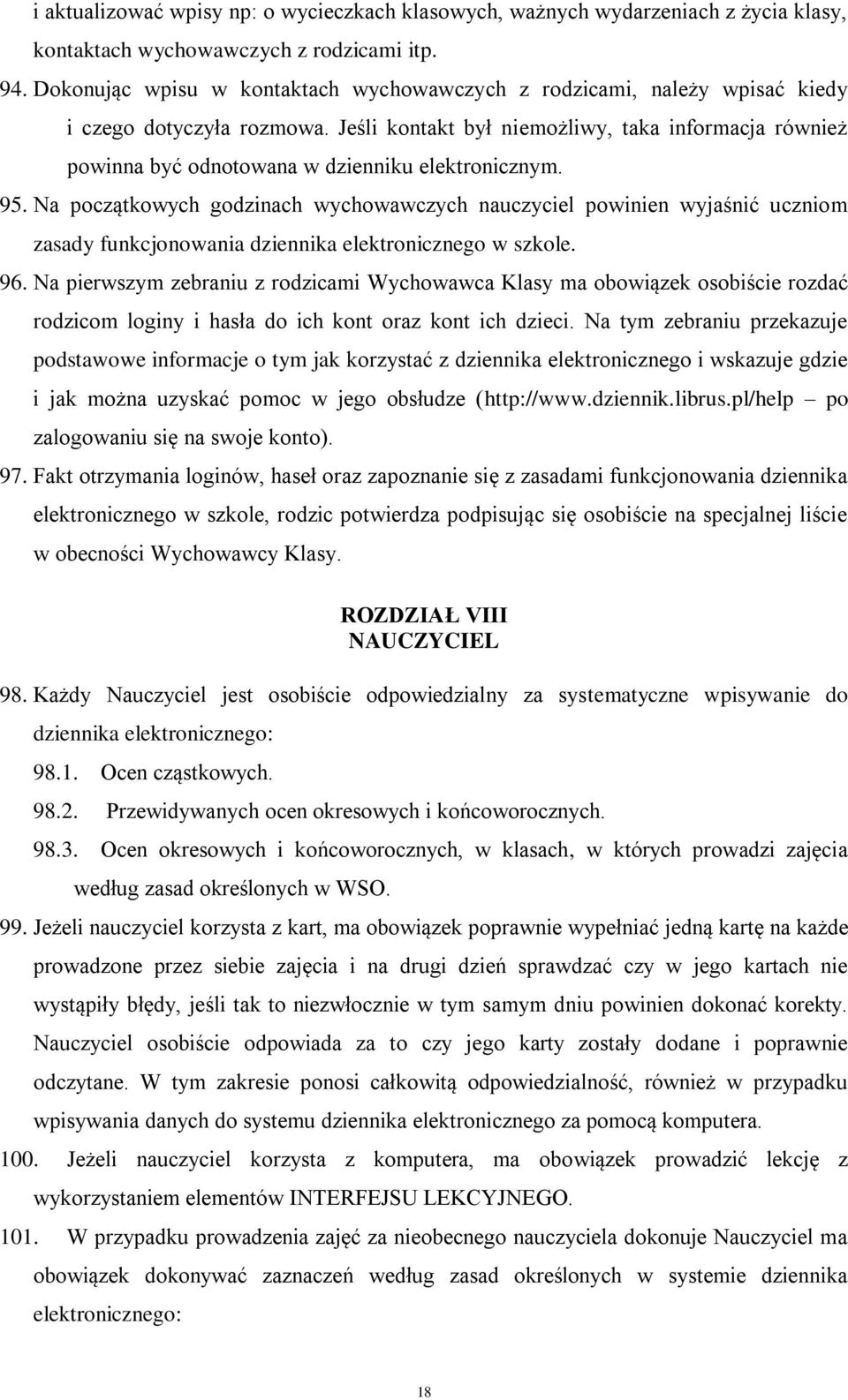 Jeśli kontakt był niemożliwy, taka informacja również powinna być odnotowana w dzienniku elektronicznym. 95.