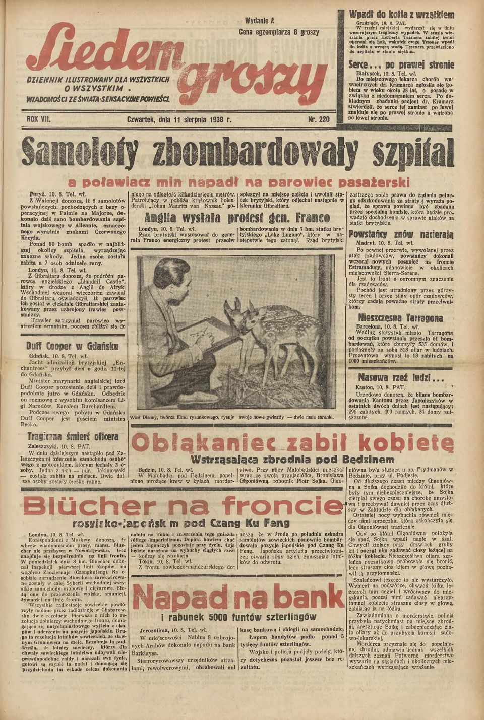 W czasie wieszania przez Herberta Tessnera zabitej i wini oberwał się hak, wskutek ezego Tessner wpadł do koiła wrzącą wodą. Tessnera przewieziono do szpitala w stanie ciężkim. Sorte.