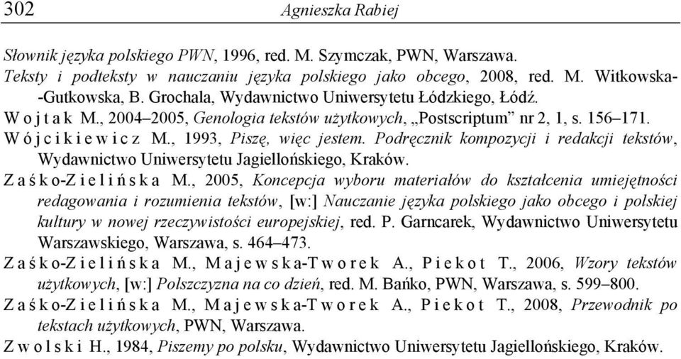 Podręcznik kompozycji i redakcji tekstów, Wydawnictwo Uniwersytetu Jagiellońskiego, Kraków. Zaś ko-zieliń ska M.