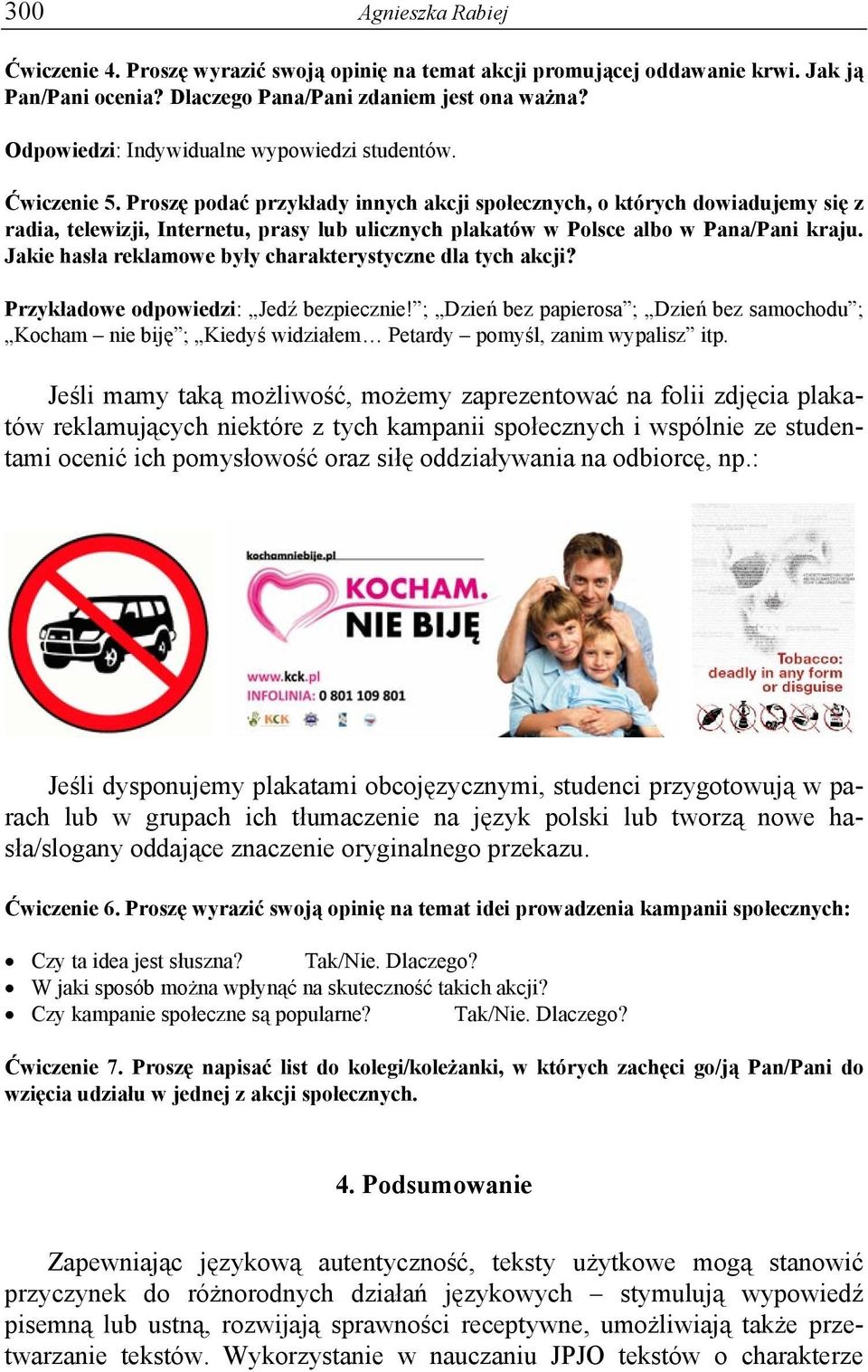 Jakie hasła reklamowe były charakterystyczne dla tych akcji? Przykładowe odpowiedzi: Jedź bezpiecznie!