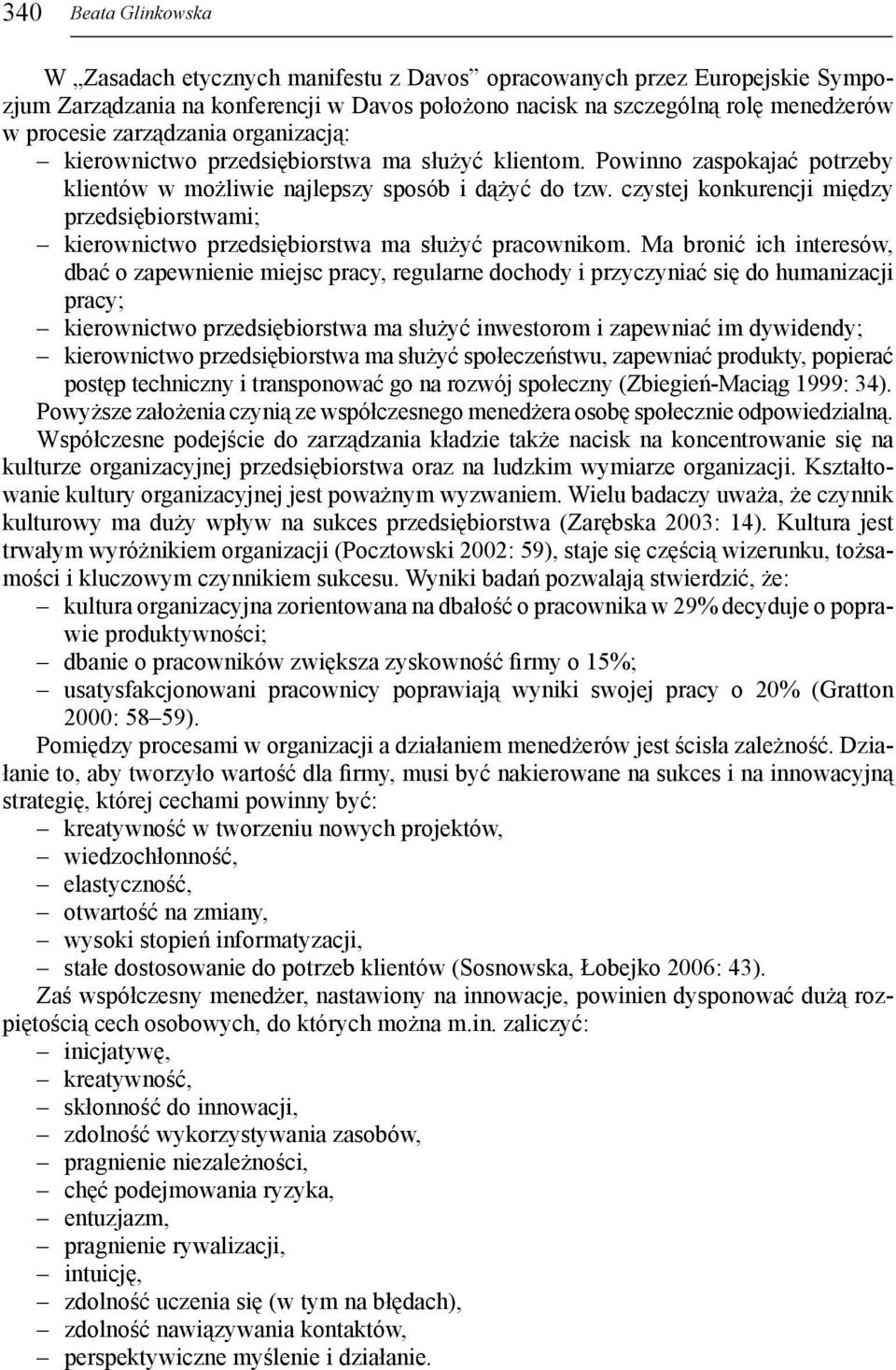 czystej konkurencji między przedsiębiorstwami; kierownictwo przedsiębiorstwa ma służyć pracownikom.