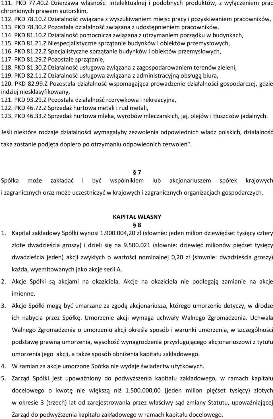 Z Działalność pomocnicza związana z utrzymaniem porządku w budynkach, 115. PKD 81.21.Z Niespecjalistyczne sprzątanie budynków i obiektów przemysłowych, 116. PKD 81.22.