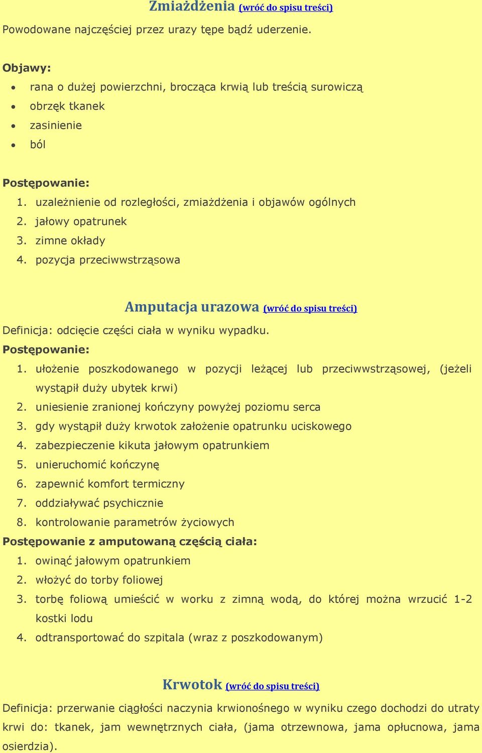 pozycja przeciwwstrząsowa Amputacja urazowa (wróć do spisu treści) Definicja: odcięcie części ciała w wyniku wypadku. 1.