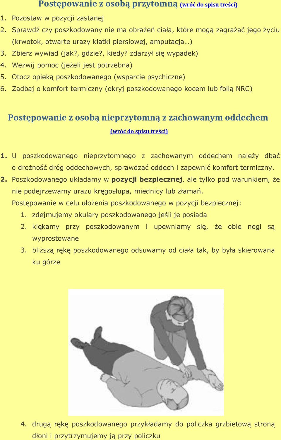 Wezwij pomoc (jeżeli jest potrzebna) 5. Otocz opieką poszkodowanego (wsparcie psychiczne) 6.