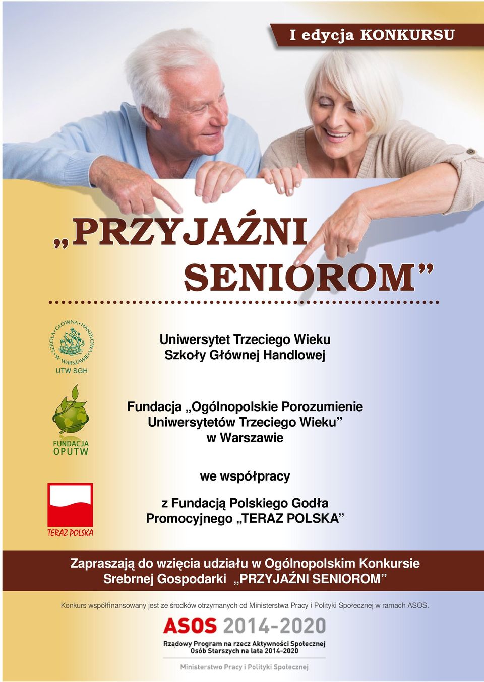 Promocyjnego TERAZ POLSKA Zapraszają do wzięcia udziału w Ogólnopolskim Konkursie Srebrnej Gospodarki PRZYJAŹNI