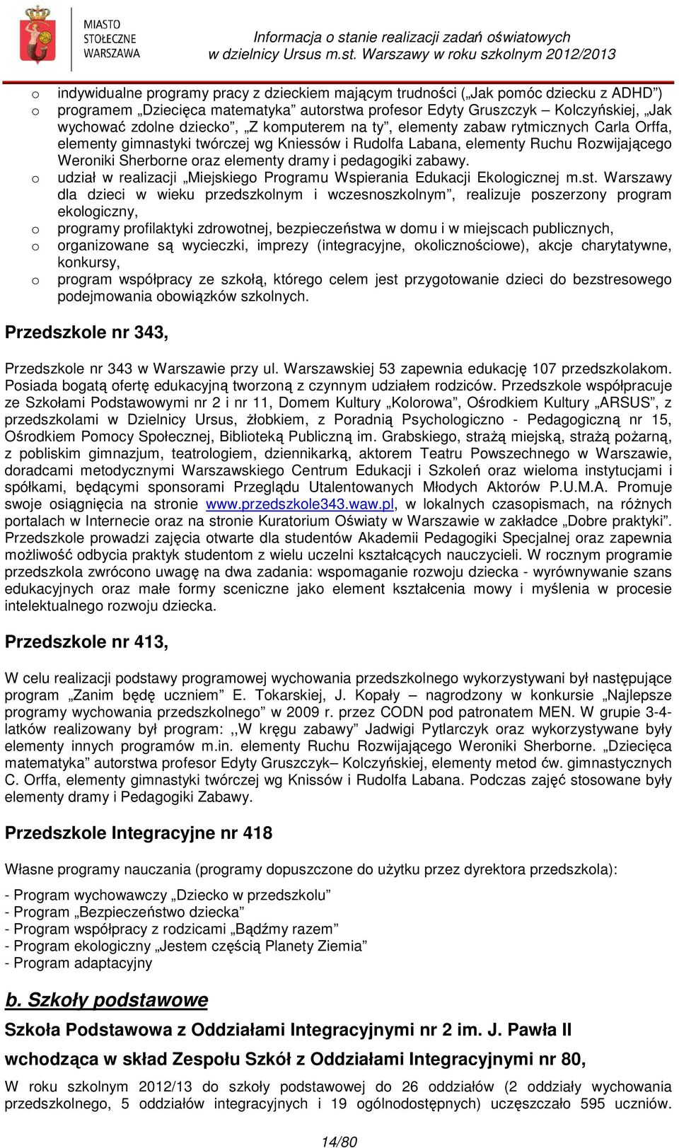 Warszawy w rku szklnym 2012/2013 indywidualne prgramy pracy z dzieckiem mającym trudnści ( Jak pmóc dziecku z ADHD ) prgramem Dziecięca matematyka autrstwa prfesr Edyty Gruszczyk Klczyńskiej, Jak