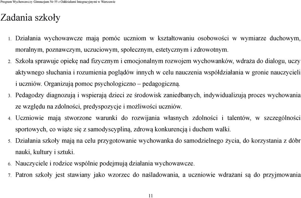 i uczniów. Organizują pomoc psychologiczno pedagogiczną. 3.