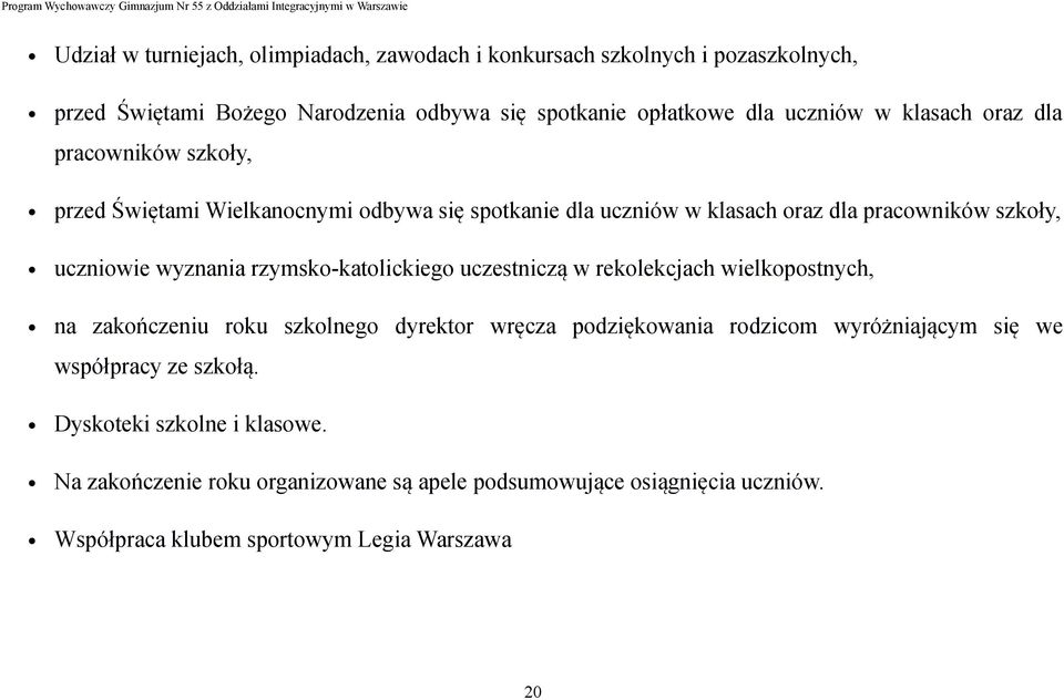 rzymsko-katolickiego uczestniczą w rekolekcjach wielkopostnych, na zakończeniu roku szkolnego dyrektor wręcza podziękowania rodzicom wyróżniającym się we