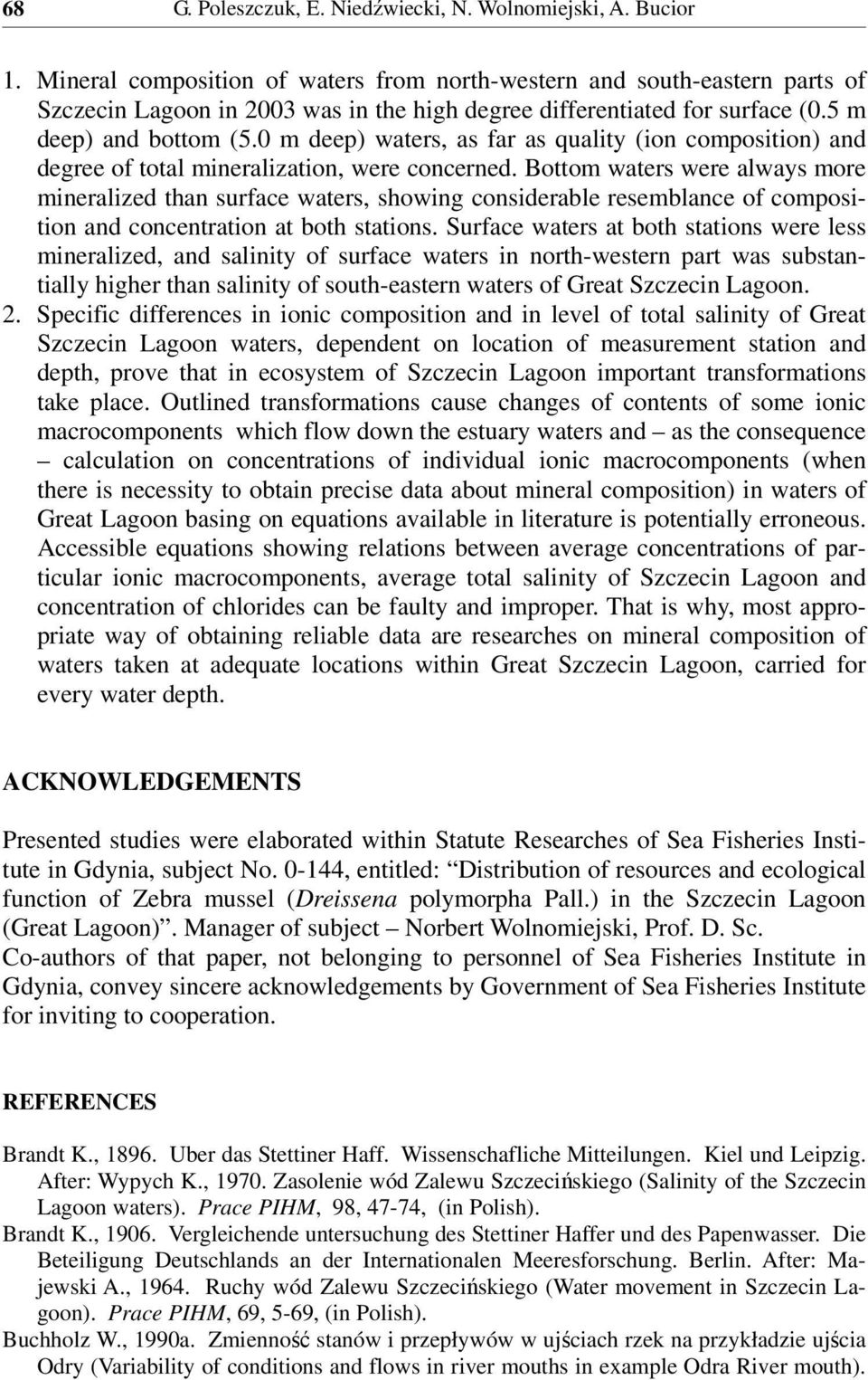 0 m deep) waters, as far as quality (ion composition) and degree of total mineralization, were concerned.