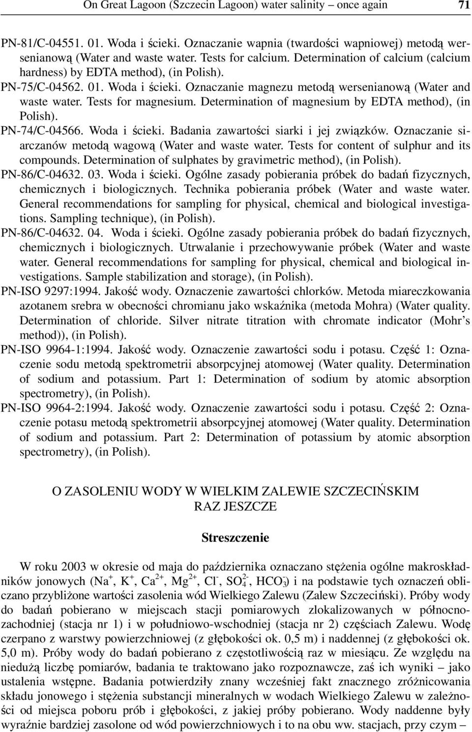 Determination of magnesium by EDTA method), (in Polish). PN-74/C-04566. Woda i ścieki. Badania zawartości siarki i jej związków. Oznaczanie siarczanów metodą wagową (Water and waste water.
