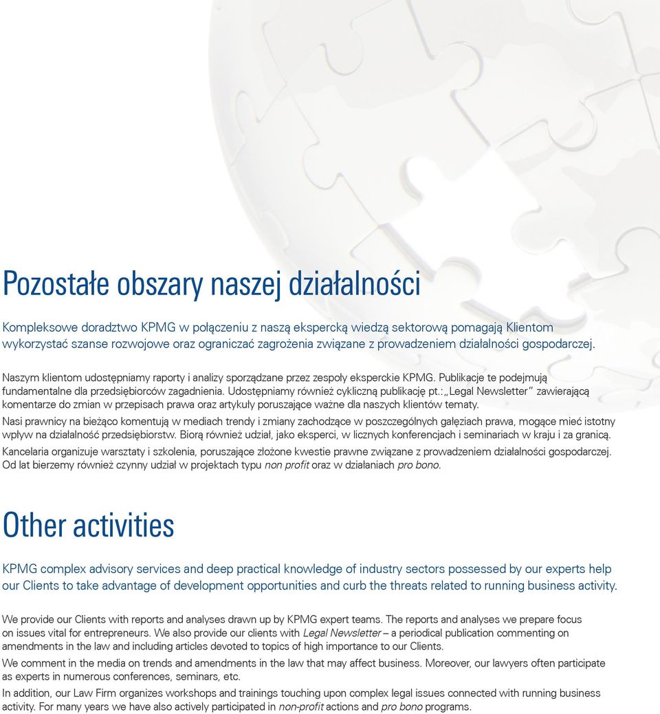 Udostępniamy również cykliczną publikację pt.: Legal Newsletter zawierającą komentarze do zmian w przepisach prawa oraz artykuły poruszające ważne dla naszych klientów tematy.