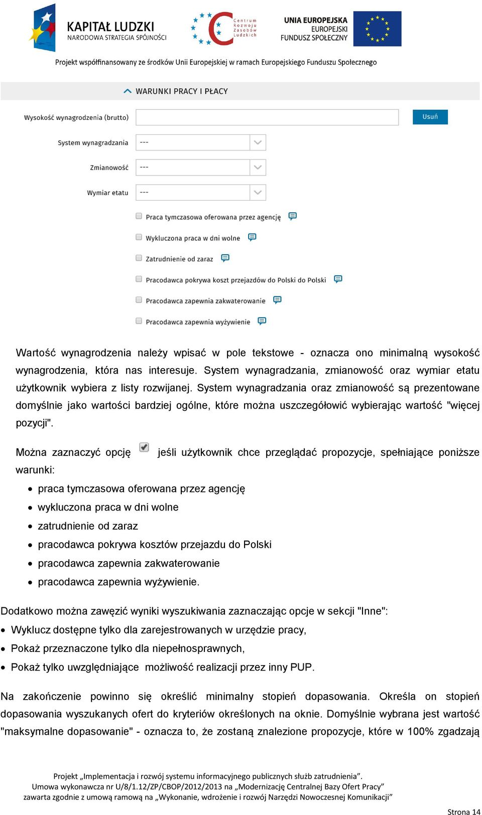 System wynagradzania oraz zmianowość są prezentowane domyślnie jako wartości bardziej ogólne, które można uszczegółowić wybierając wartość "więcej pozycji".