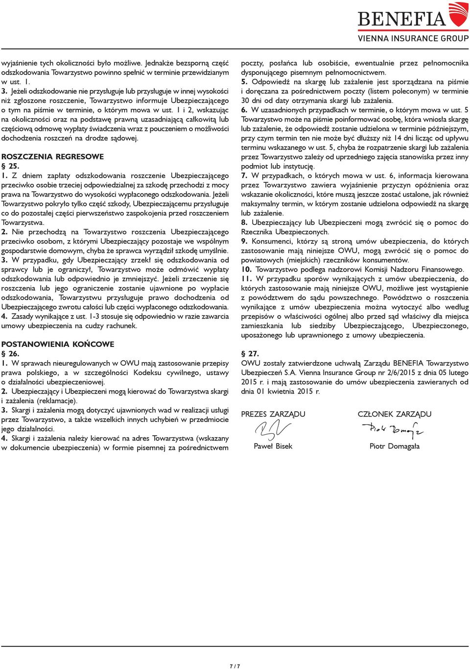 1 i 2, wskazując na okoliczności oraz na podstawę prawną uzasadniającą całkowitą lub częściową odmowę wypłaty świadczenia wraz z pouczeniem o możliwości dochodzenia roszczeń na drodze sądowej.