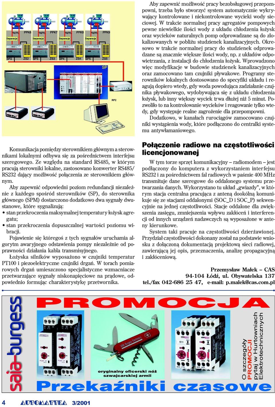 kanalizacyjnych. Okresowo w trakcie normalnej pracy do studzienek odprowadzane s¹ znacznie wiêksze iloœci wody, np. z uk³adów odpowietrzania, z instalacji do ch³odzenia ³o ysk.