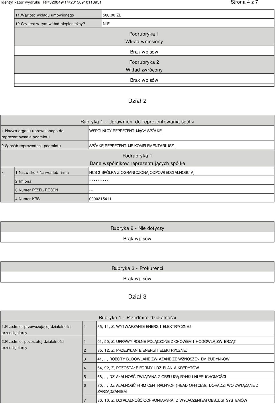 Nazwisko / Nazwa lub firma HCS 2 SPÓŁKA Z OGRANICZONĄ ODPOWIEDZIALNOŚCIĄ 2.Imiona **** 3.Numer PESEL/REGON --- 4.