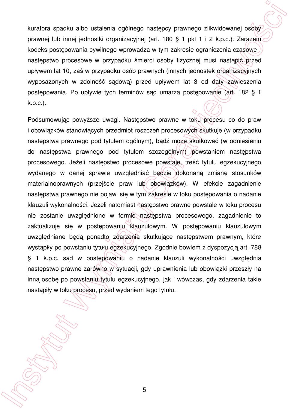 prawnych (innych jednostek organizacyjnych wyposa onych w zdolno s dow ) przed up ywem lat 3 od daty zawieszenia post powania. Po up ywie tych terminów s d umarza post powanie (art. 182 1 k.p.c.). Podsumowuj c powy sze uwagi.