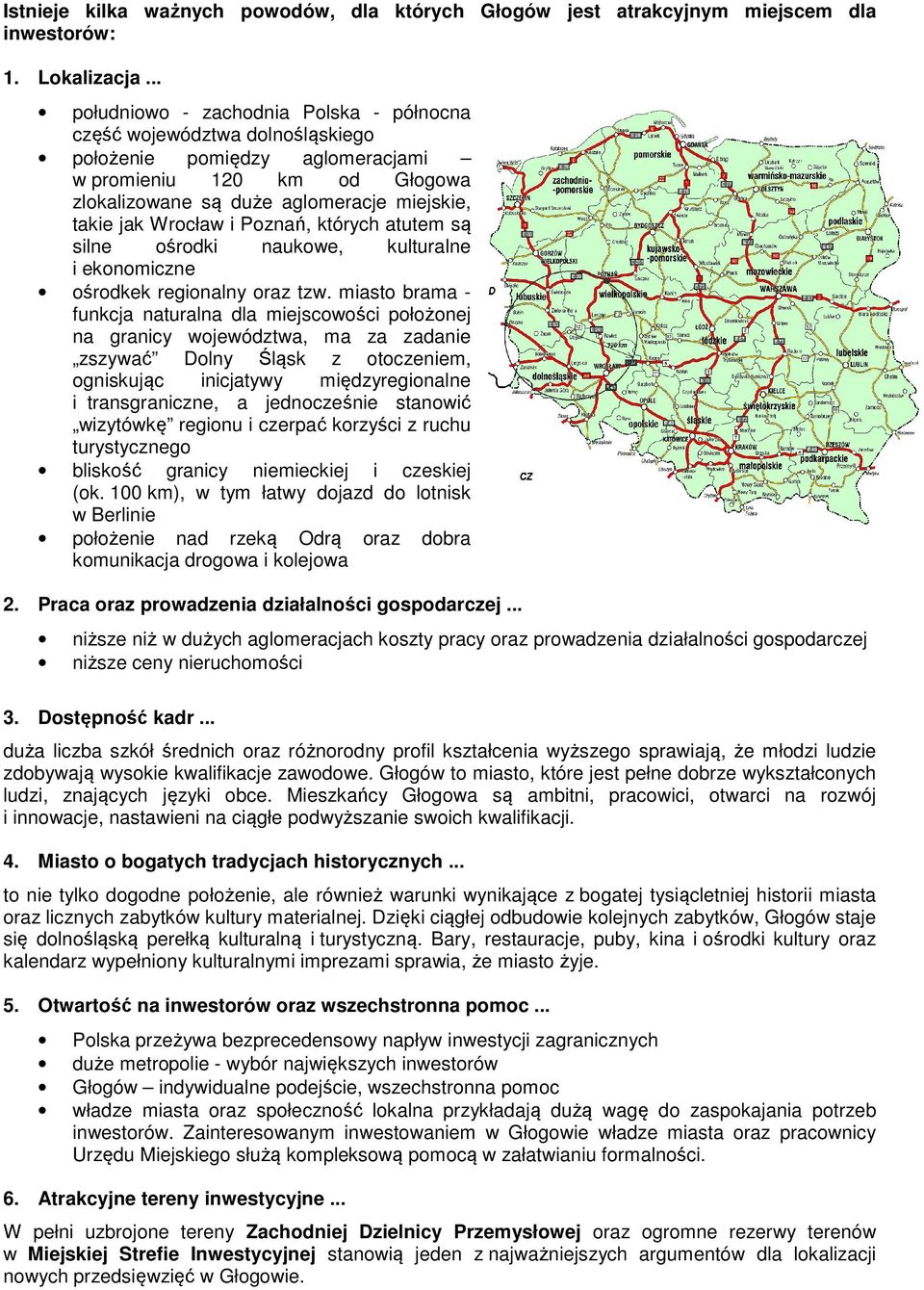 Wrocław i Poznań, których atutem są silne ośrodki naukowe, kulturalne i ekonomiczne ośrodkek regionalny oraz tzw.