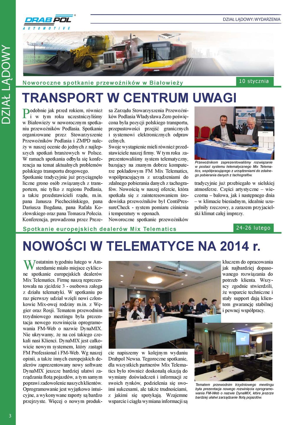 W ramach spotkania odbyła się konferencja na temat aktualnych problemów polskiego transportu drogowego.