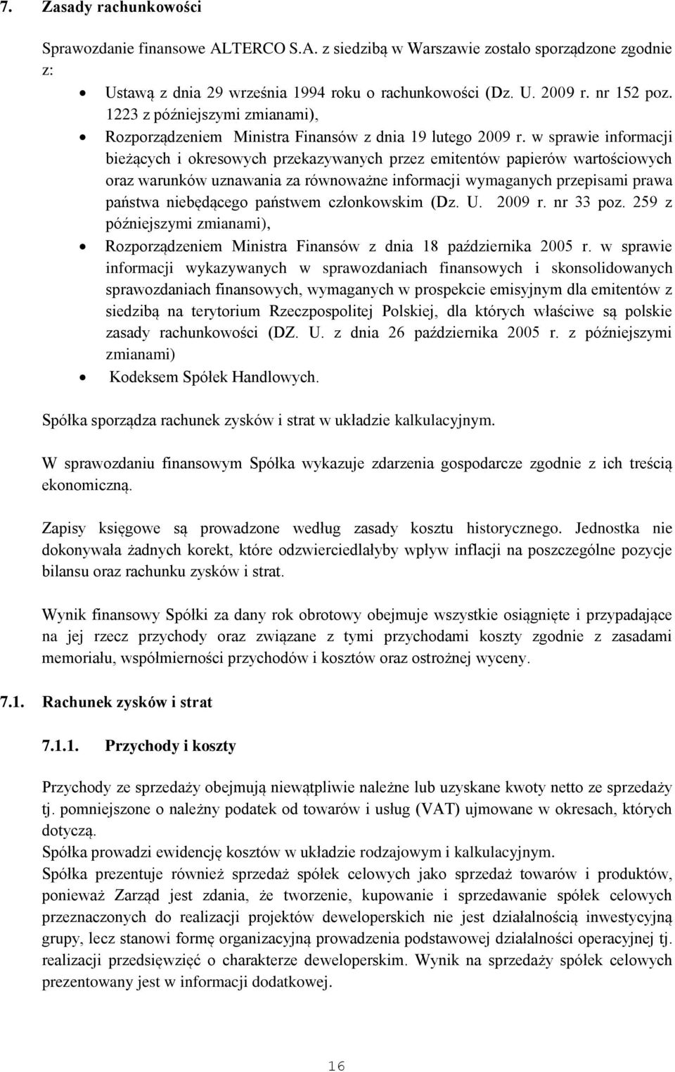 w sprawie informacji bieżących i okresowych przekazywanych przez emitentów papierów wartościowych oraz warunków uznawania za równoważne informacji wymaganych przepisami prawa państwa niebędącego