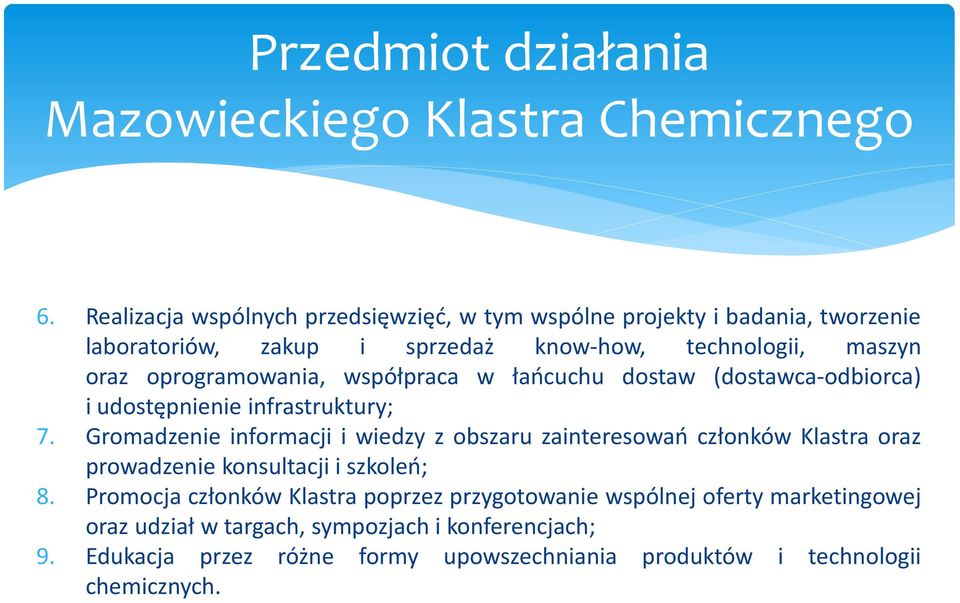 oprogramowania, współpraca w łańcuchu dostaw (dostawca-odbiorca) i udostępnienie infrastruktury; 7.