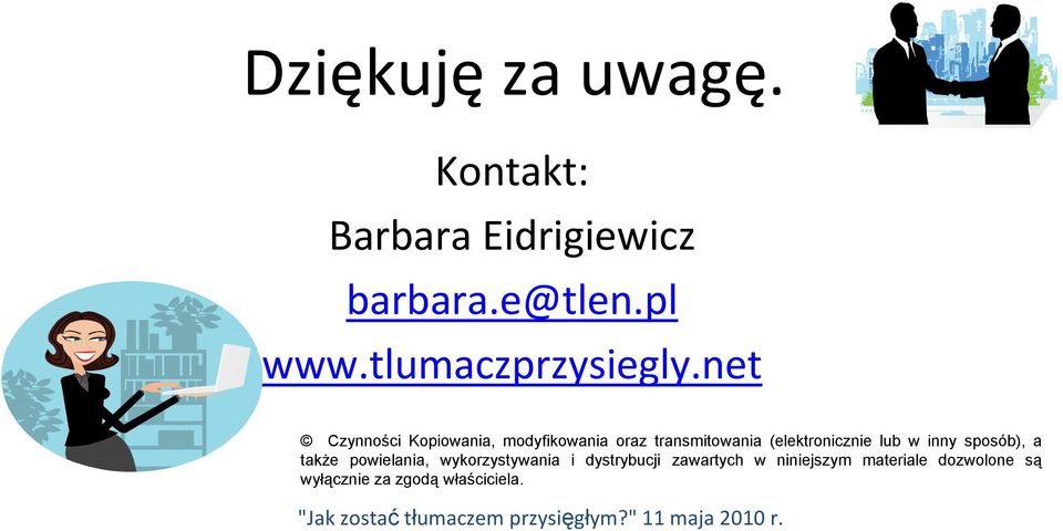 net Czynności Kopiowania, modyfikowania oraz transmitowania (elektronicznie
