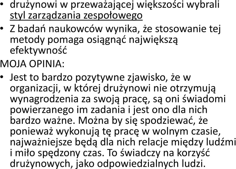 swoją pracę, są oni świadomi powierzanego im zadania i jest ono dla nich bardzo ważne.