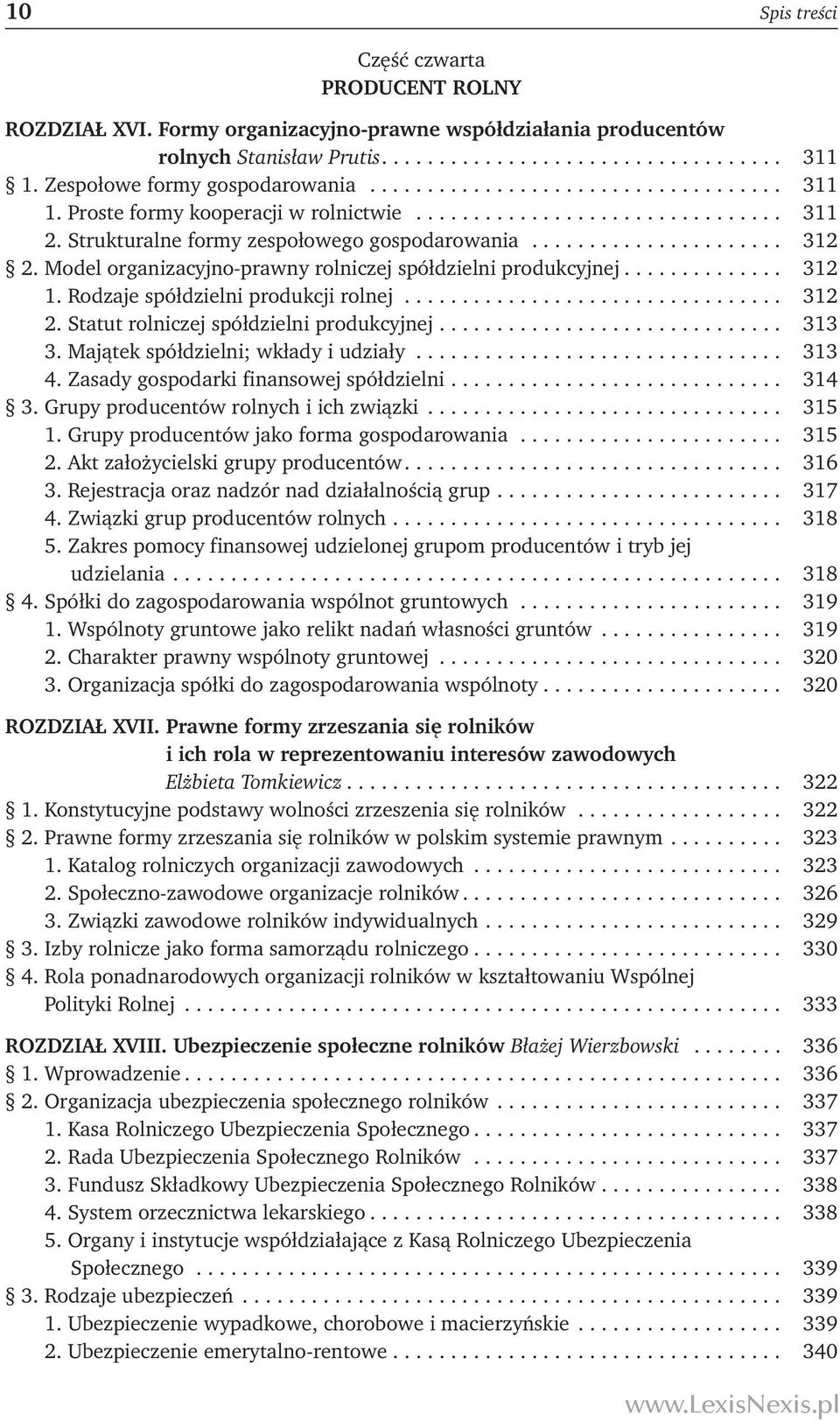 ..................... 312 2. Model organizacyjno-prawny rolniczej spółdzielni produkcyjnej.............. 312 1. Rodzaje spółdzielni produkcji rolnej................................. 312 2. Statut rolniczej spółdzielni produkcyjnej.