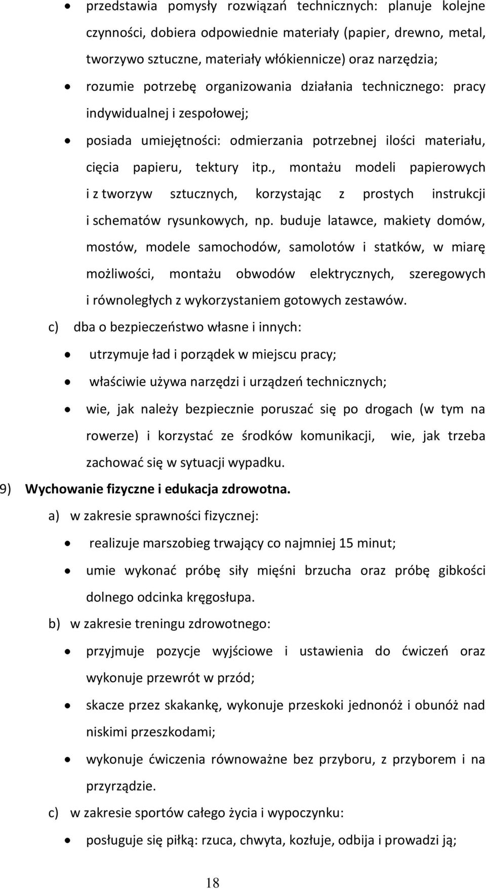 , montażu modeli papierowych i z tworzyw sztucznych, korzystając z prostych instrukcji i schematów rysunkowych, np.