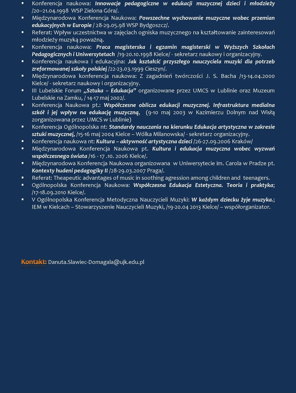 Referat: Wpływ uczestnictwa w zajęciach ogniska muzycznego na kształtowanie zainteresowań młodzieży muzyką poważną.