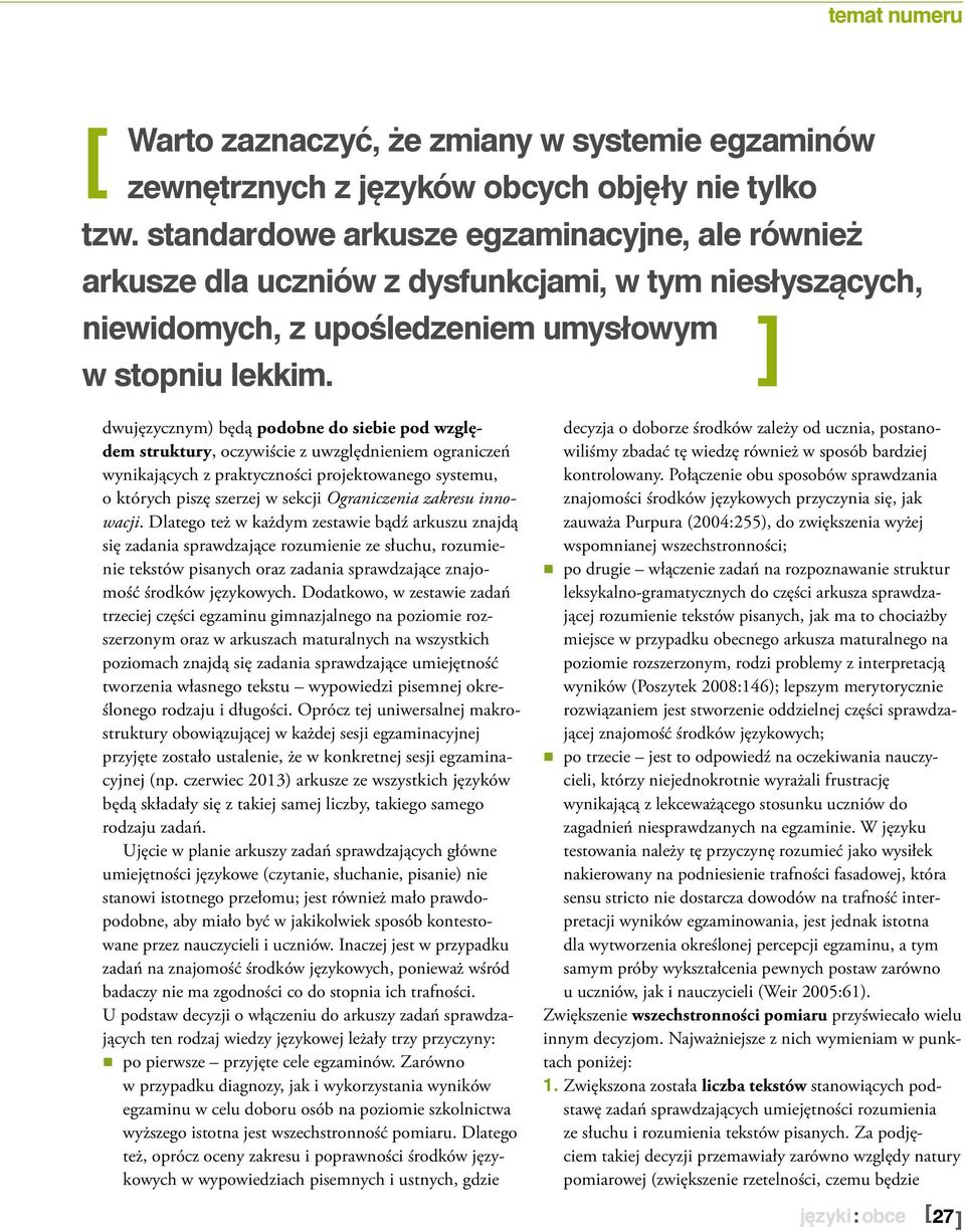 dwujęzycznym) będą podobne do siebie pod względem struktury, oczywiście z uwzględnieniem ograniczeń wynikających z praktyczności projektowanego systemu, o których piszę szerzej w sekcji Ograniczenia