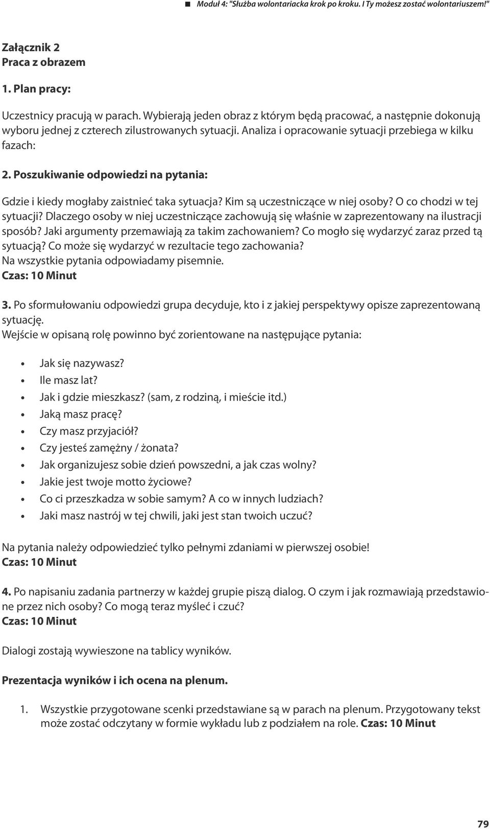 O co chodzi w tej sytuacji? Dlaczego osoby w niej uczestniczące zachowują się właśnie w zaprezentowany na ilustracji sposób? Jaki argumenty przemawiają za takim zachowaniem?