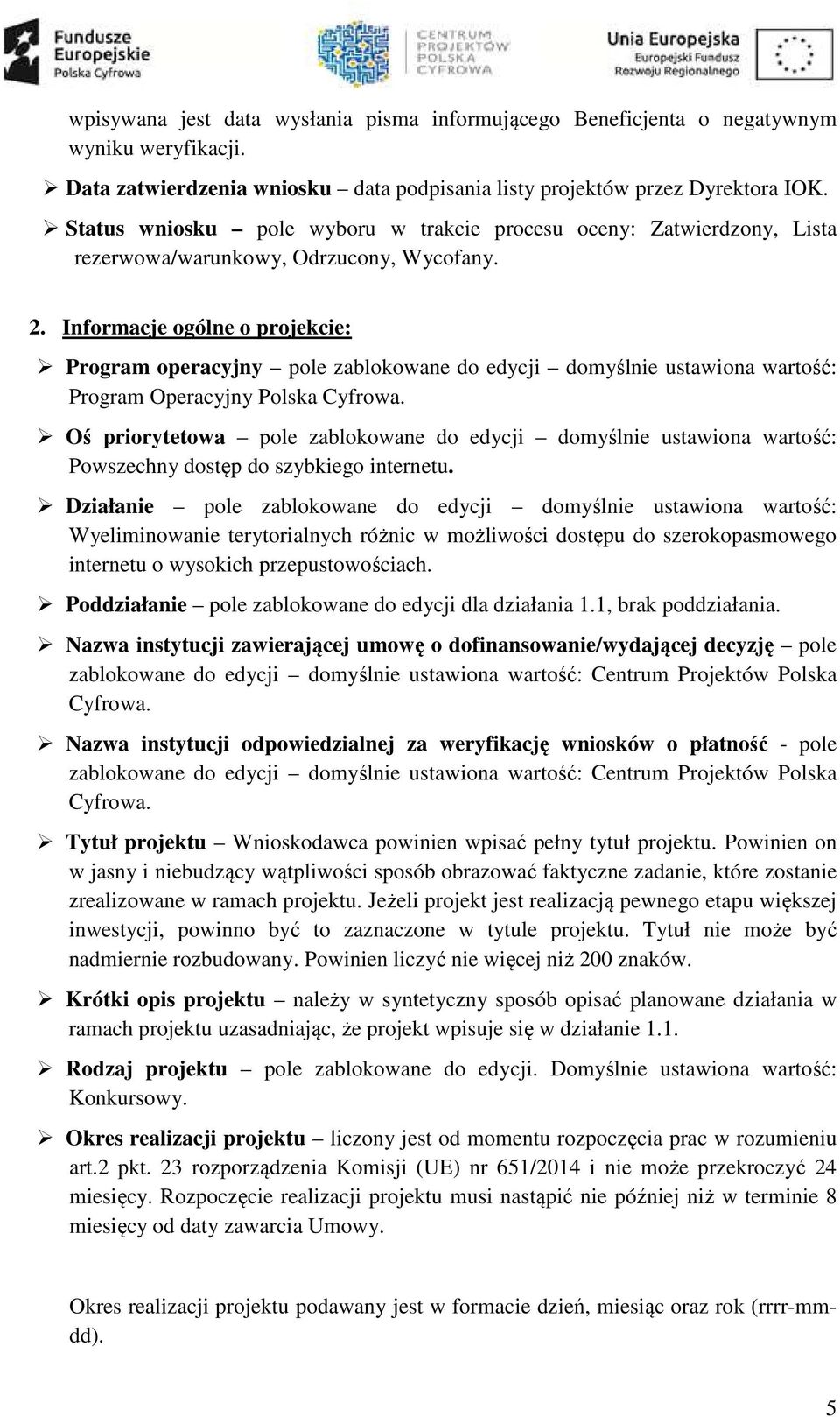 Informacje ogólne o projekcie: Program operacyjny pole zablokowane do edycji domyślnie ustawiona wartość: Program Operacyjny Polska Cyfrowa.