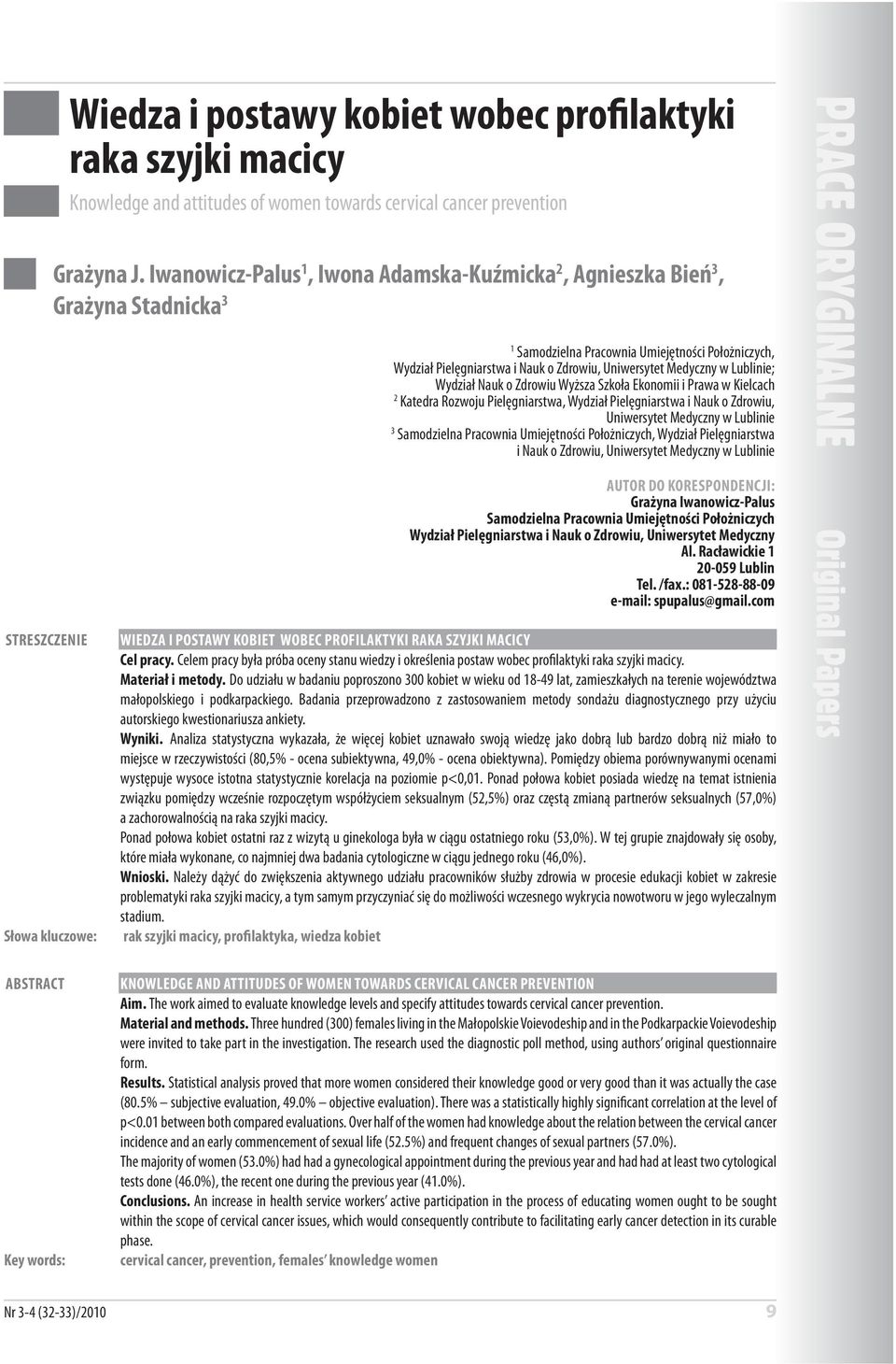 prevention  Iwanowicz-Palus 1, Iwona Adamska-Kuźmicka 2, Agnieszka Bień 3, Grażyna Stadnicka 3 1 Samodzielna Pracownia Umiejętności Położniczych, Wydział Pielęgniarstwa i Nauk o Zdrowiu, Uniwersytet