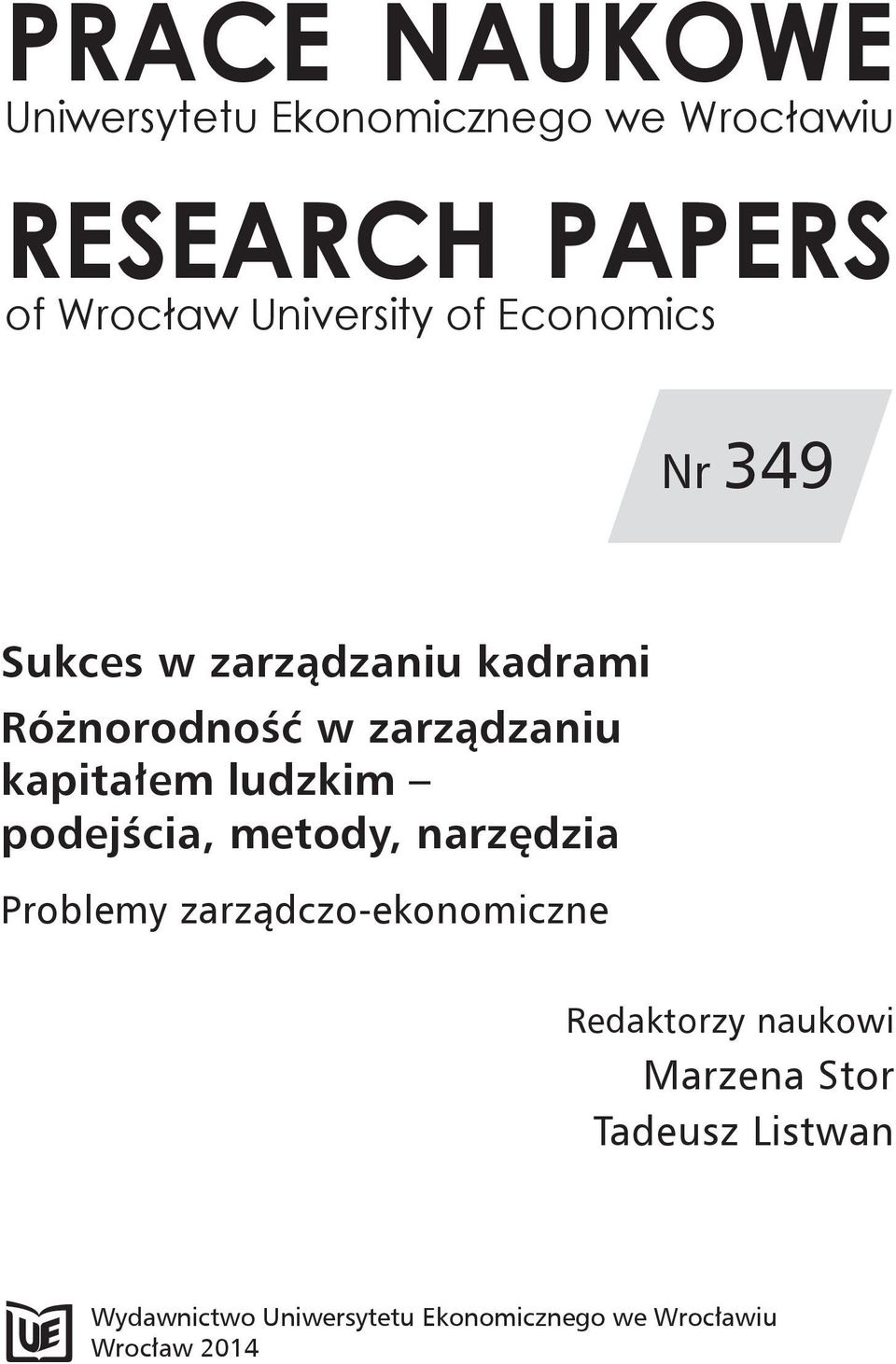 kapitałem ludzkim podejścia, metody, narzędzia Problemy zarządczo-ekonomiczne Redaktorzy