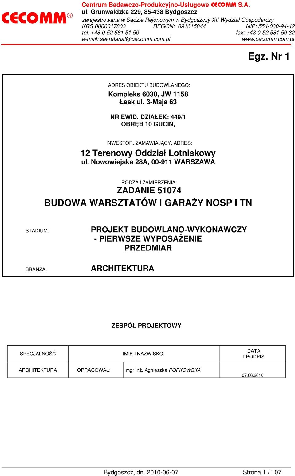 sekretariat@cecomm.com.pl www.cecomm.com.pl Egz. Nr ADRES OBIEKTU BUDOWLANEGO: Kompleks 600, JW 58 Łask ul. -Maja 6 NR EWID.