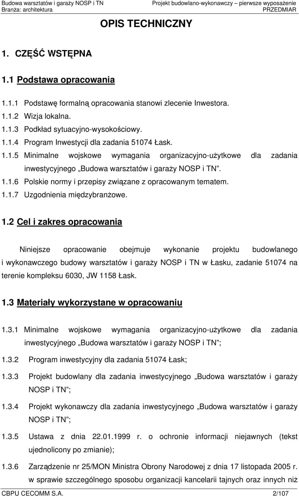 ..6 Polskie normy i przepisy związane z opracowanym tematem...7 Uzgodnienia międzybranŝowe.