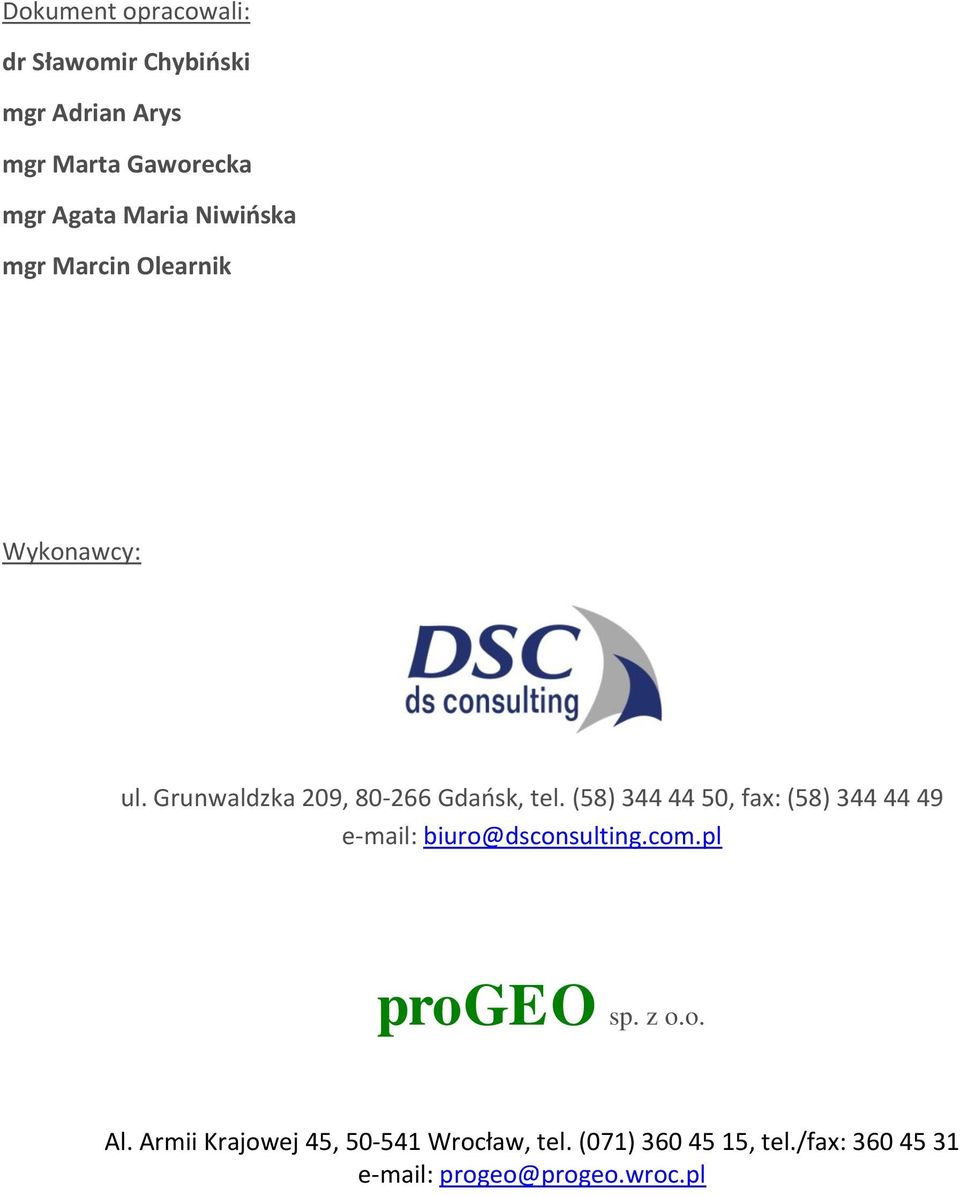 (58) 344 44 50, fax: (58) 344 44 49 e-mail: biuro@dsconsulting.com.pl progeo sp. z o.o. Al.