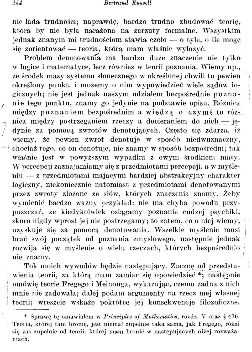 Problem denotowarna ma bardzo duże znaczenie nie tylko w logice i matematyce, lecz również w teorii poznania. Wiemy np.