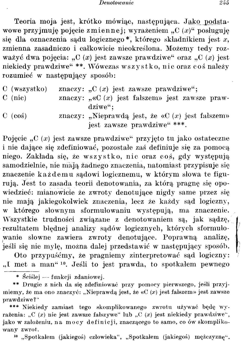 Możemy tedy rozważyć dwa pojęcia: C (x) jest zawsze prawdziwe' 4 oraz 0 (x) jest niekiedy prawdziwe" **.