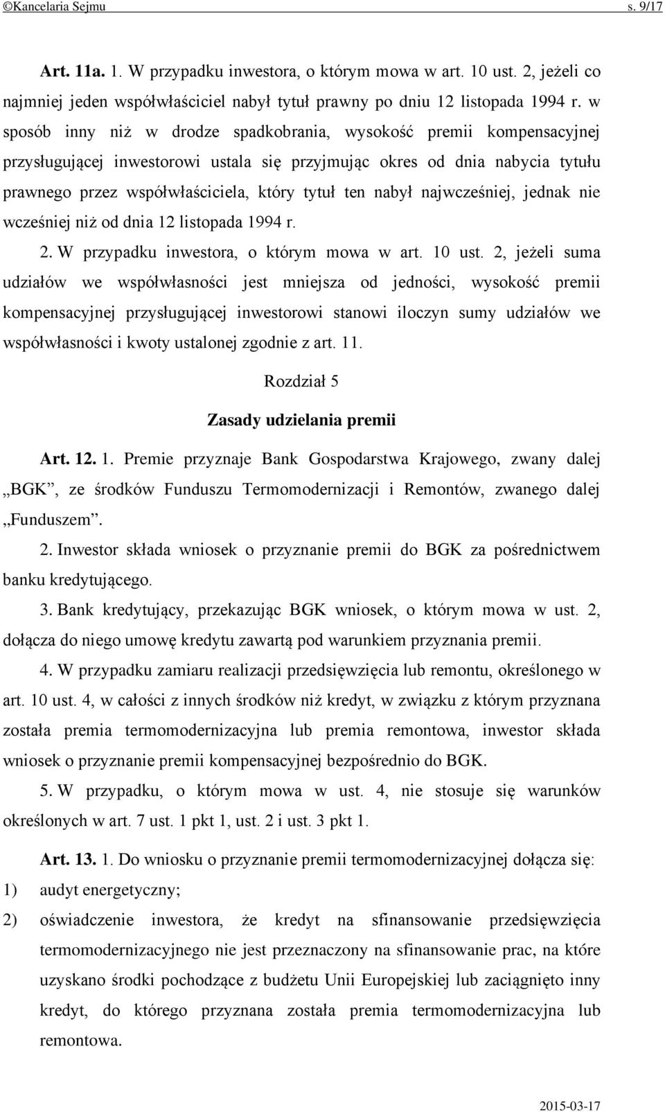 nabył najwcześniej, jednak nie wcześniej niż od dnia 12 listopada 1994 r. 2. W przypadku inwestora, o którym mowa w art. 10 ust.