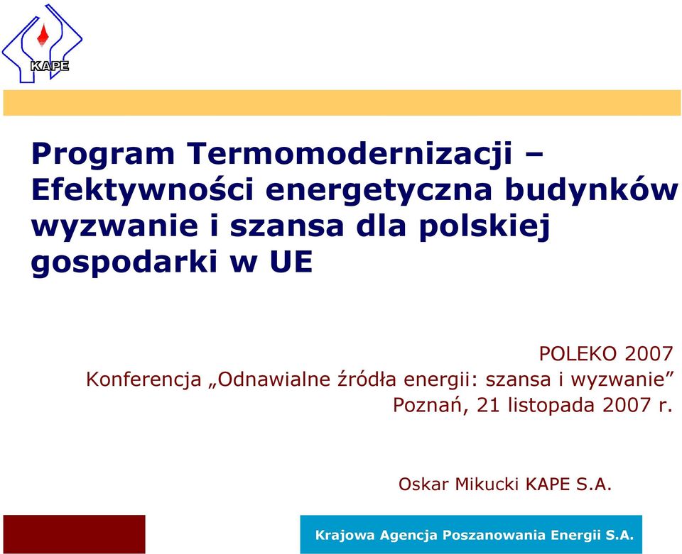 POLEKO 2007 Konferencja Odnawialne źródła energii: szansa