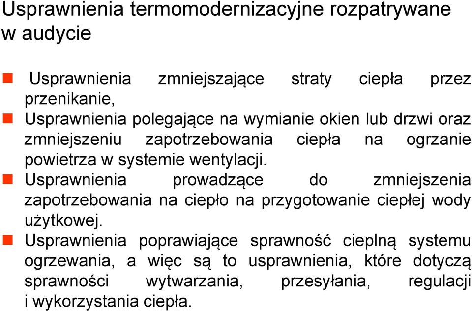 Usprawnienia prowadzące do zmniejszenia zapotrzebowania na ciepło na przygotowanie ciepłej wody użytkowej.