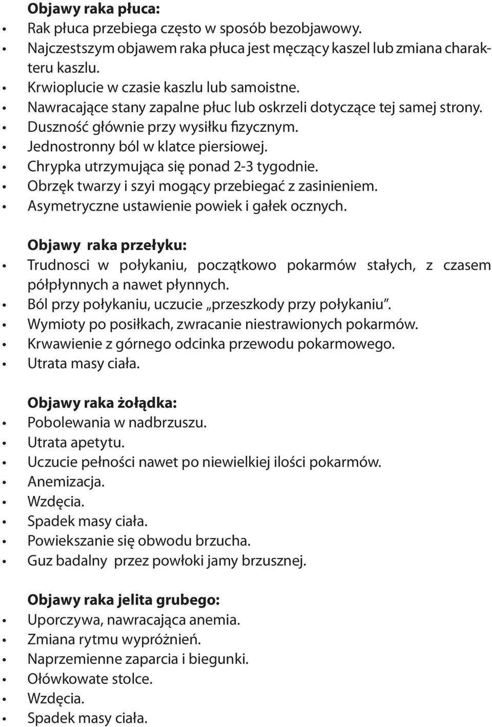 Obrzęk twarzy i szyi mogący przebiegać z zasinieniem. Asymetryczne ustawienie powiek i gałek ocznych.